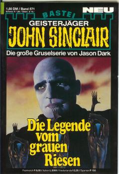 John Sinclair - Band 571 - Die große Gruselserie von Jason Dark - Die Legende vom grauen Riesen